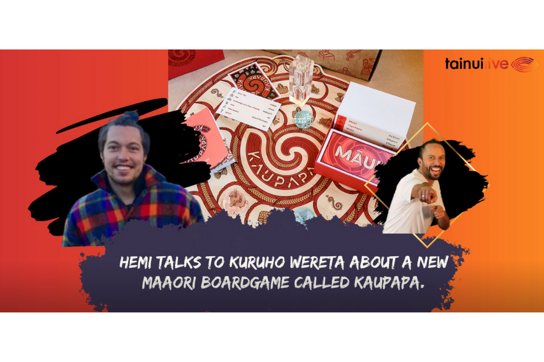 Listen: Hemi from Tainui Live talks to Kuruho Wereta about the new Board Game 'Kaupapa'.